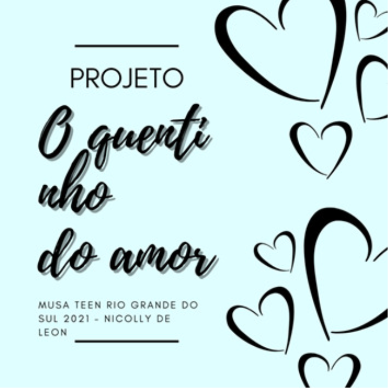 PROJETO “QUENTINHO DO AMOR” IDEALIZADO PELA MUSA TEEN RS 2021